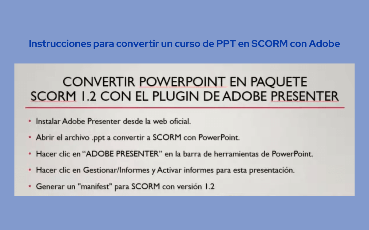 Vemos una serie de instrucciones para convertir un curso de PowerPoint en un paquete SCORM con Adobe Presenter.